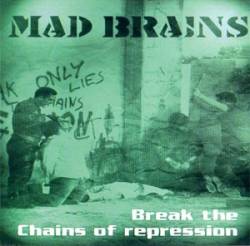 Mad Brains (ITA) : Break the Chains of Repression